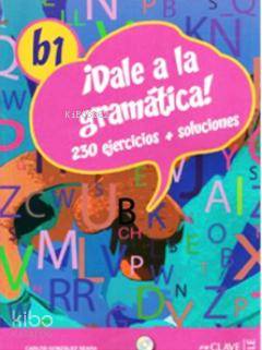 Dale a La Gramatica! B1 Libro +Audio Descargable Audio/MP3 | Carlos Go