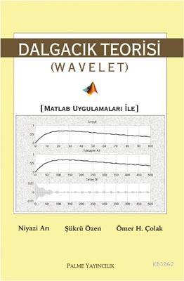 Dalgacık Teorisi Wavelet | Niyazi Arı | Palme Yayınevi