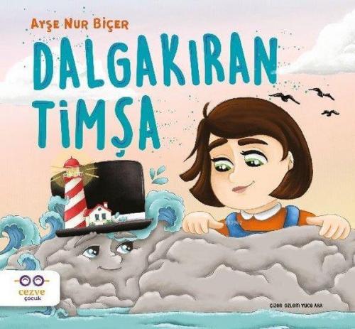 Dalgakıran Timşa | Ayşe Nur Biçer | Cezve Çocuk