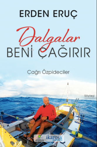 Dalgalar Beni Çağırır- Erden Eruç | Çağrı Özpideciler | Elma Yayınevi