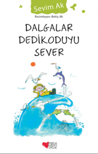 Dalgalar Dedikoduyu Sever | Sevim Ak | Can Çocuk Yayınları