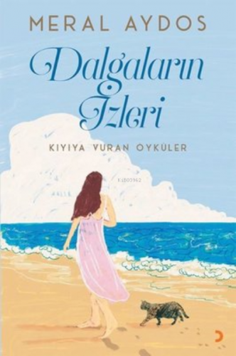 Dalgaların İzleri Kıyıya Vuran Öyküler | Meral Aydos | Cinius Yayınlar