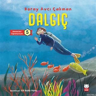 Dalgıç - Meslekleri Öğreniyorum 5 | Koray Avcı Çakman | Kırmızıkedi Ço