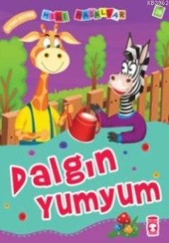 Dalgın Yumyum; Mini Masallar | Nalan Aktaş Sönmez | Timaş Çocuk