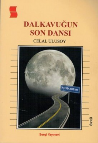 Dalkavuğun Son Dansı | Celal Ulusoy | Sergi Yayınevi