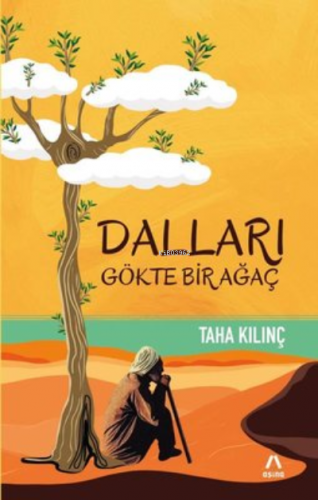 Dalları Gökte Bir Ağaç | Taha Kılınç | Aşina Kitaplar