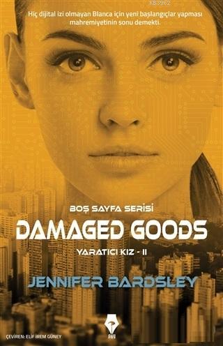 Damaged Goods - Yaratıcı Kız 2 | Jennifer Bardsley | Pay Kitap