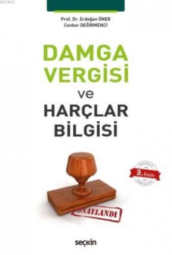 Damga Vergisi ve Harçlar Bilgisi | Erdoğan Öner | Seçkin Yayıncılık