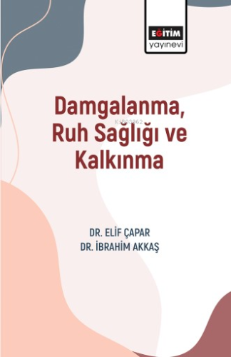 Damgalanma, Ruh Sağlığı ve Kalkınma | Elif Çapar | Eğitim Yayınevi