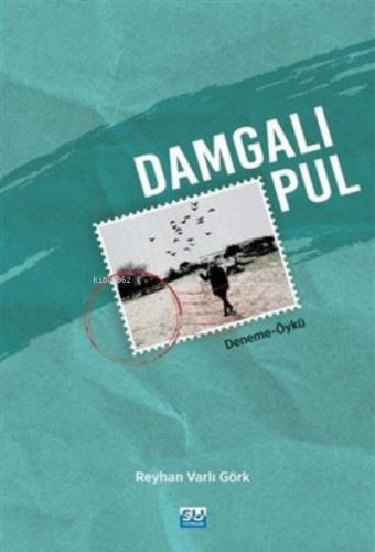 Damgalı Pul | Reyhan Varlı Görk | Su Yayınevi