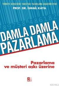 Damla Damla Pazarlama | İsmail Kaya | Babıali Kültür Yayıncılığı