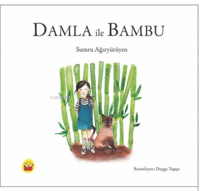 Damla İle Bambu | Sumru Ağıryürüyen | Kuraldışı Yayıncılık