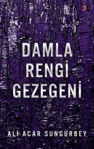 Damla Rengi Gezegeni | Ali Acar Sungurbey | Cinius Yayınları