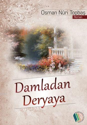 Damladan Deryaya | Osman Nuri Topbaş | Erkam Yayınları - (Kampanya)