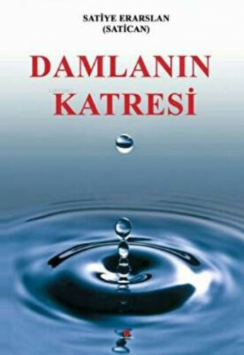 Damlanın Katresi | Satiye Eraslan | Can Yayınları (Ali Adil Atalay)