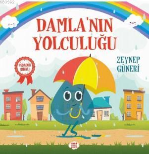 Damla'nın Yolculuğu (Pedagog Onaylı) | Zeynep Güneri | Dokuz Yayınları