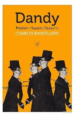 Dandy Modern Hayatın Ressamı | Charles Baudelaire | Kafekültür Yayıncı