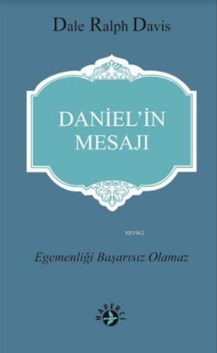 Daniel'in Mesajı; Egemenliği Başarısız Olmaz | Dale Ralph Davis | Habe