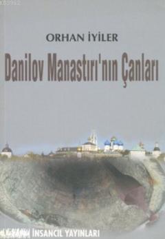 Danilov Manastırı'nın Çanları | Orhan İyiler | İnsancıl Yayınları