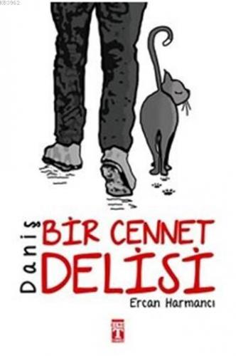 Daniş - Bir Cennet Delisi | Ercan Harmancı | Genç Timaş