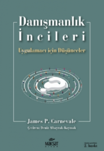 Danışmanlık İncileri;Uygulamacı Için Düşünceler | James P. Carnevale 