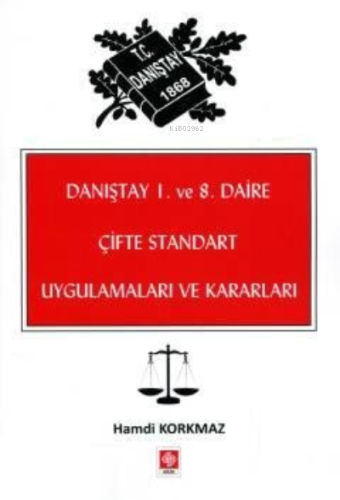 Danıştay 1. ve 8. Daire Çifte Standart Uygulamaları ve Kararları | Ham