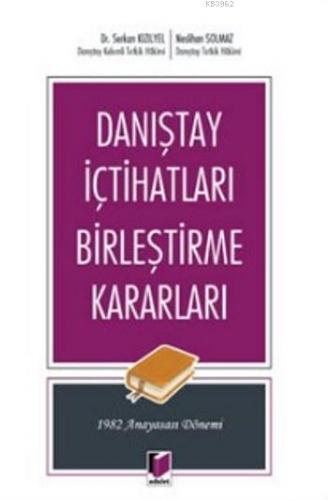 Danıştay İçtihatları Birleştirme Kararları; 1982 Anayasası Dönemi | Se