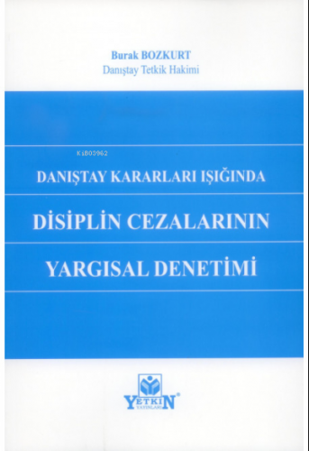 Danıştay Kararları Işığında Disiplin Cezalarının Yargısal Denetimi | B