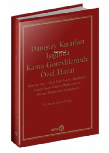 Danıştay Kararları Işığında Kamu Görevlilerinde Özel Hayat | Sezal Çın