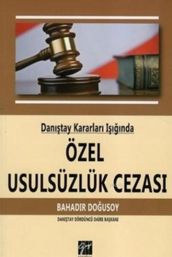 Danıştay Kararları Işığında Özel Usulsüzlük Cezası | Bahadır Doğusoy |