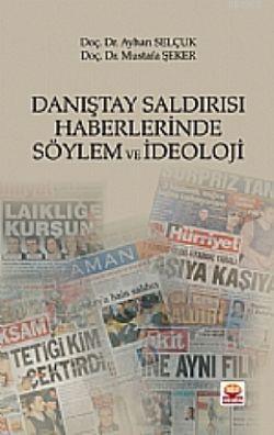 Danıştay Saldırısı Haberlerinde Söylem ve İdeoloji | Ayhan Selçuk | No