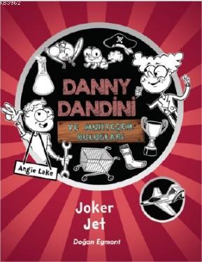 Danny Dandini ve Muhteşem Buluşlar Joker Jet | Angie Lake | Doğan Çocu