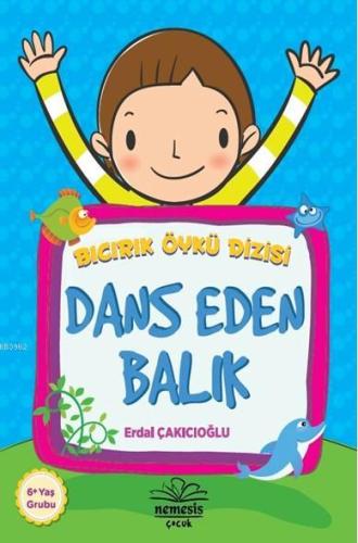 Dans Eden Balık (6+ Yaş); Bıcırık Öykü Dizisi | Erdal Çakıcıoğlu | Nem