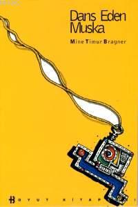 Dans Eden Muska | Mine Timur Bragner | Boyut Yayın Grubu