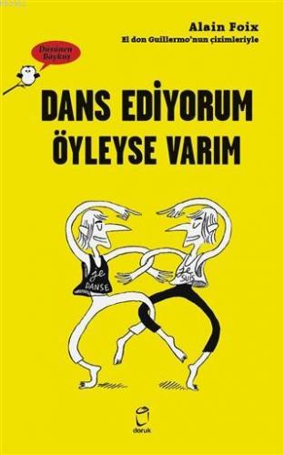 Dans Ediyorum Öyleyse Varım - Düşünen Baykuş | Alain Foix | Doruk Yayı