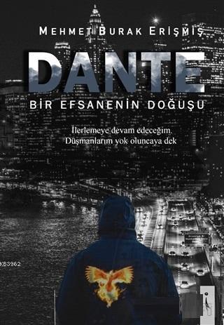 Dante; Bir efsanenin Doğuşu | Mehmet Burak Erişmiş | İkinci Adam Yayın