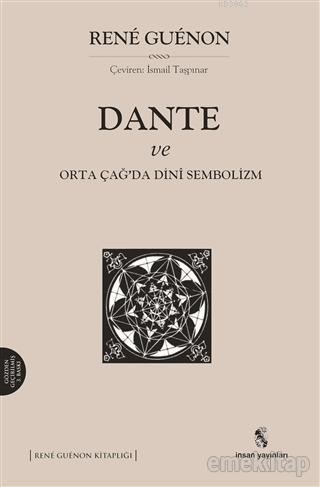 Dante ve Ortaçağ'da Dini Sembolizm | Rene Guenon | İnsan Yayınları