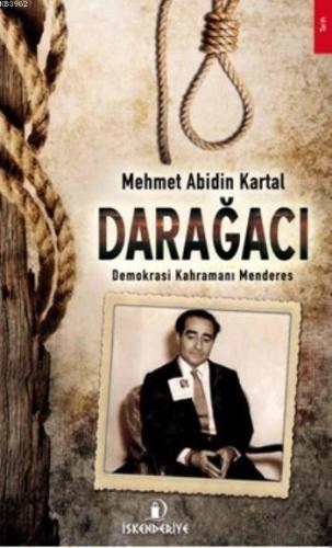 Darağacı; Demokrasi Kahramanı Menderes | Mehmet Abidin Kartal | İskend