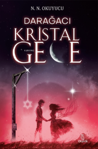 Darağacı ;Kristal Gece | N.N. Okuyucu | Otantik Kitap