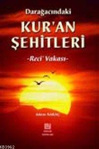 Darağacındaki Kur'an Şehitleri; Rec'i Vakası | Adem Saraç | Erkam Yayı