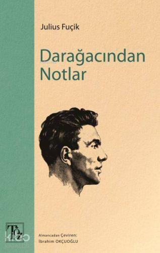 Darağacından Notlar | Julius Fuçik | Töz Yayınları