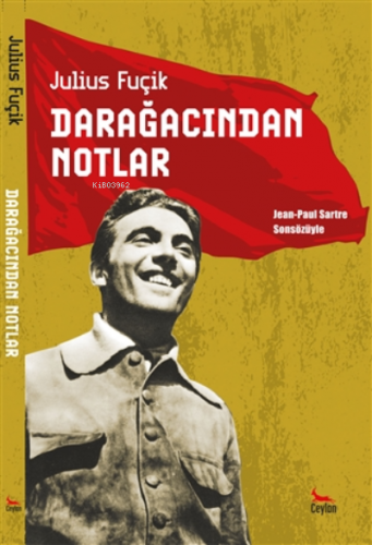 Darağacından Notlar | Julius Fuçik | Ceylan Yayınları