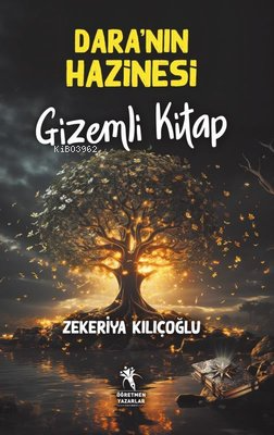 Dara'nın Hazinesi - Gizemli Kitap | Zekeriya Kılıçoğlu | Öğretmen Yaza