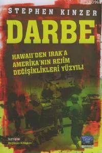 Darbe; Hawaii'den Irak'a Amerika'nın Rejim Değişiklikleri Yüzyılı | St