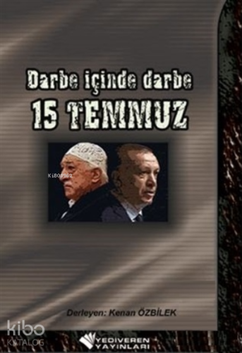 Darbe İçinde Darbe 15 Temmuz | Kenan Özçelik | Yediveren