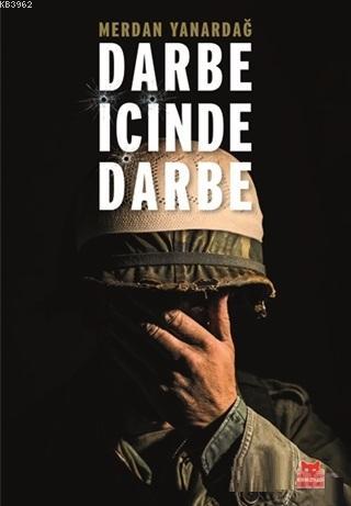 Darbe İçinde Darbe | Merdan Yanardağ | Kırmızıkedi Yayınevi