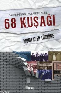 Darbe Peşinde Koşan Bir Nesil 68 Kuşağı | Mümtaz`er Türköne | Nesil Ya