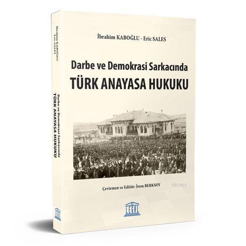 Darbe ve Demokrasi Sarkacında Türk Anayasa Hukuku | İbrahim Ö. Kaboğlu