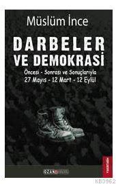 Darbeler ve Demokrasi; Öncesi Sonrası ve Sonuçlarıyla 27 Mayıs - 12 Ma