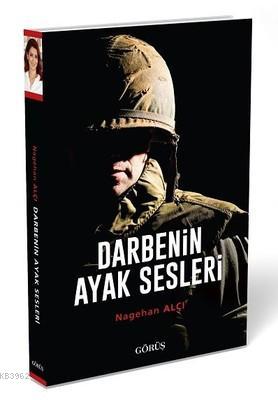 Darbenin Ayak Sesleri | Nagehan Alçı | Görüş Yayınları